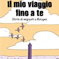 IL MIO VIAGGIO FINO A TE. STORIE DI MIGRANTI A BOLOGNA 