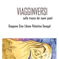 Viagginversi. Sulle tracce dei nuovi poeti. Giappone Cina Libano Palestina Senegal